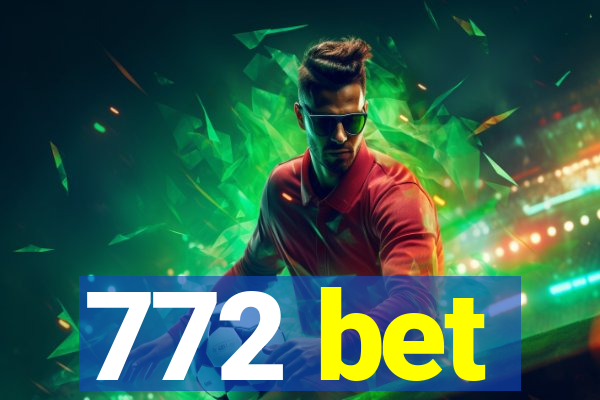 772 bet